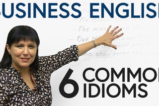 Business English - 6 common idioms