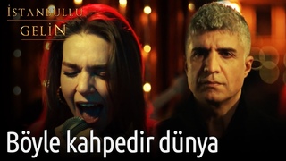 İstanbullu Gelin | Süreyya - Böyle Kahpedir Dünya