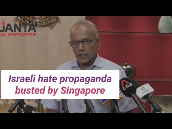 Singapore busts Israeli propaganda, message to western and Arab world, Janta Ka
