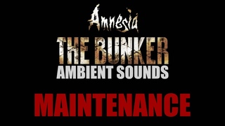 Maintenance Area, eerie Amnesia The Bunker Ambience