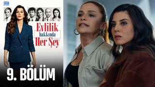 Evlilik Hakkında Her Şey 9. Bölüm