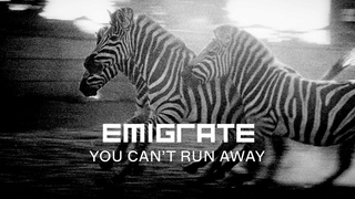 Emigrate - You Can’t Run Away (Official Video)