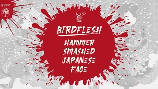 BIRDFLESH ’Hammer Smashed Japanese Face’ (Track Premiere)