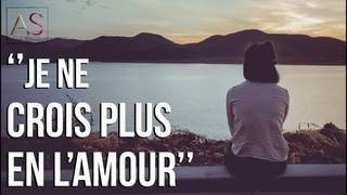 “Je ne crois plus en l’amour“